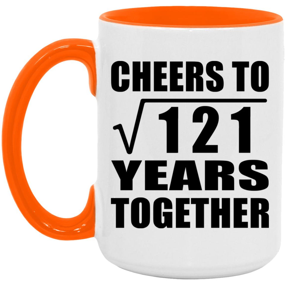 11th Anniversary Cheers To Square Root of 121 Years Together - 15oz Accent Mug Orange