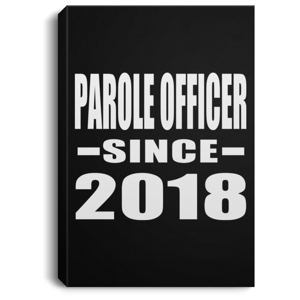 Parole Officer Since 2018 - Canvas Portrait
