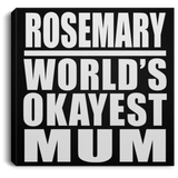 Rosemary World's Okayest Mum - Canvas Square
