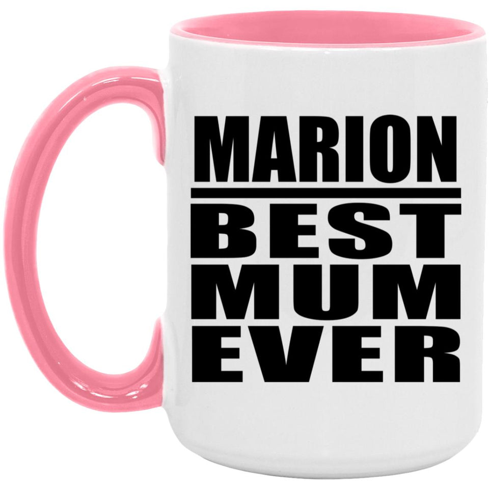 Marion Best Mum Ever - 15oz Accent Mug Pink