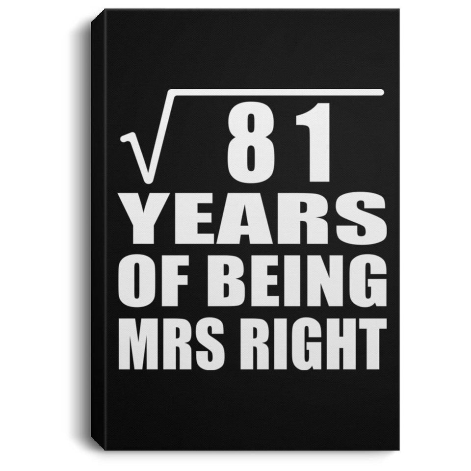 9th Anniversary Square Root of 81 Years of Being Mrs Right - Canvas Portrait