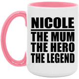 Nicole The Mum The Hero The Legend - 15oz Accent Mug Pink