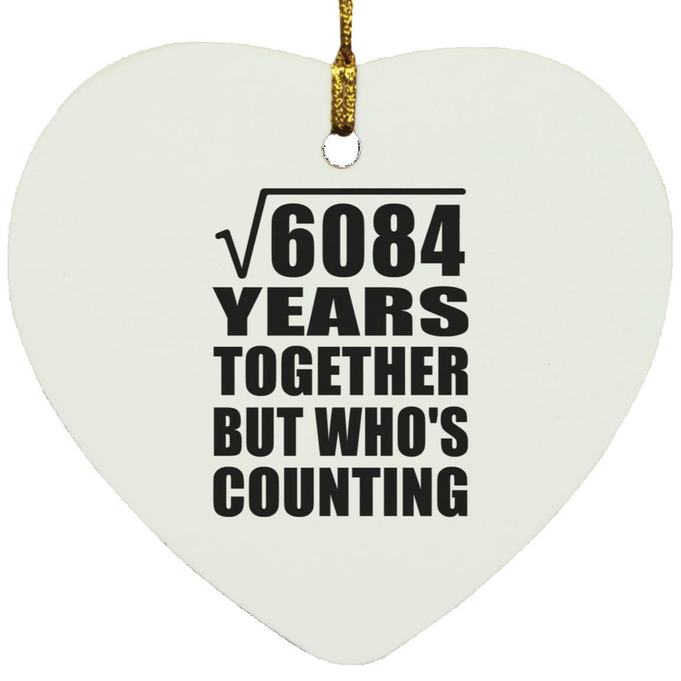 78th Anniversary Square Root of 6084 Years Who's Counting - Heart Ornament