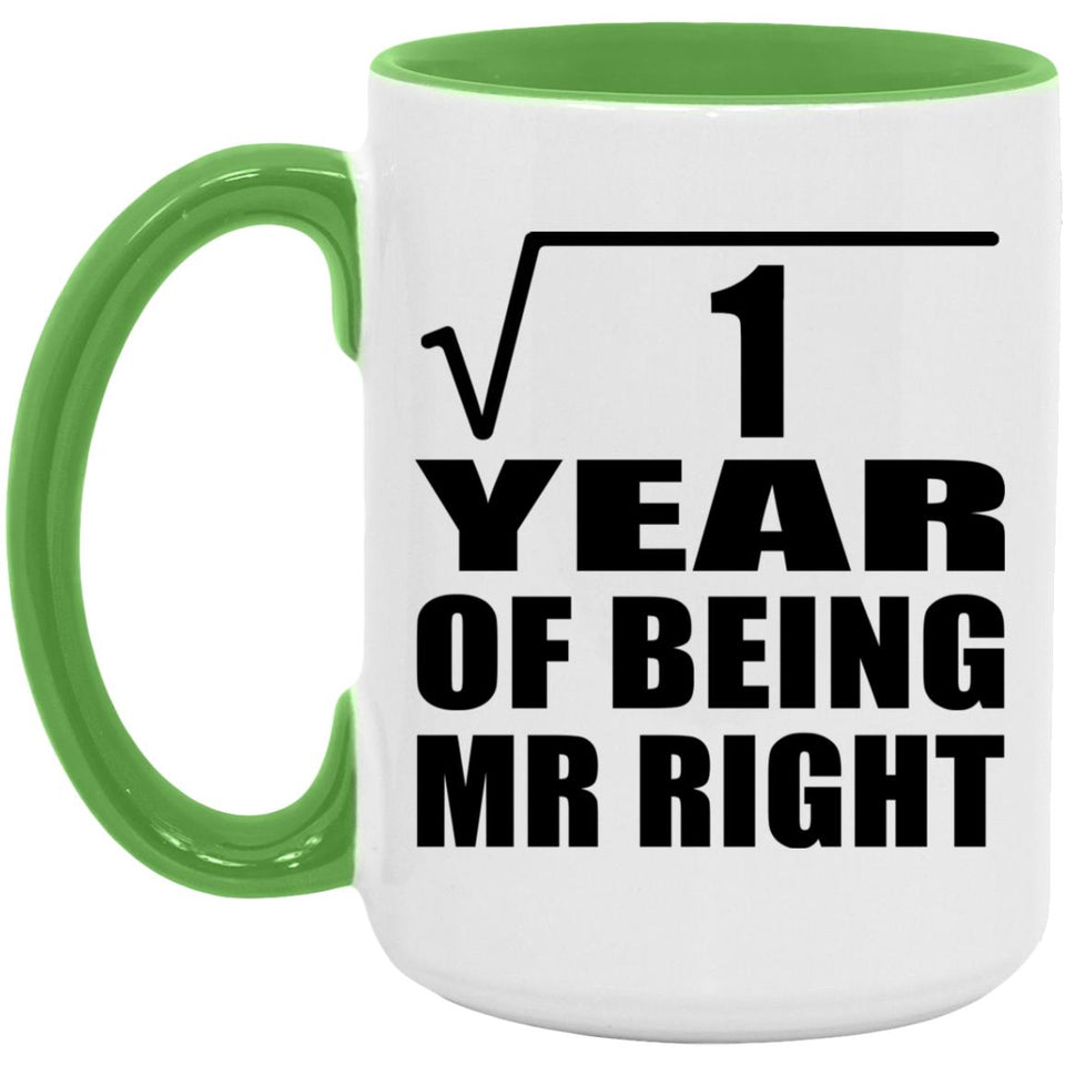 1st Anniversary Square Root of 1 Year of Being Mr Right - 15oz Accent Mug Green