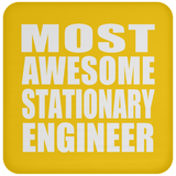 Most Awesome Stationary Engineer - Drink Coaster