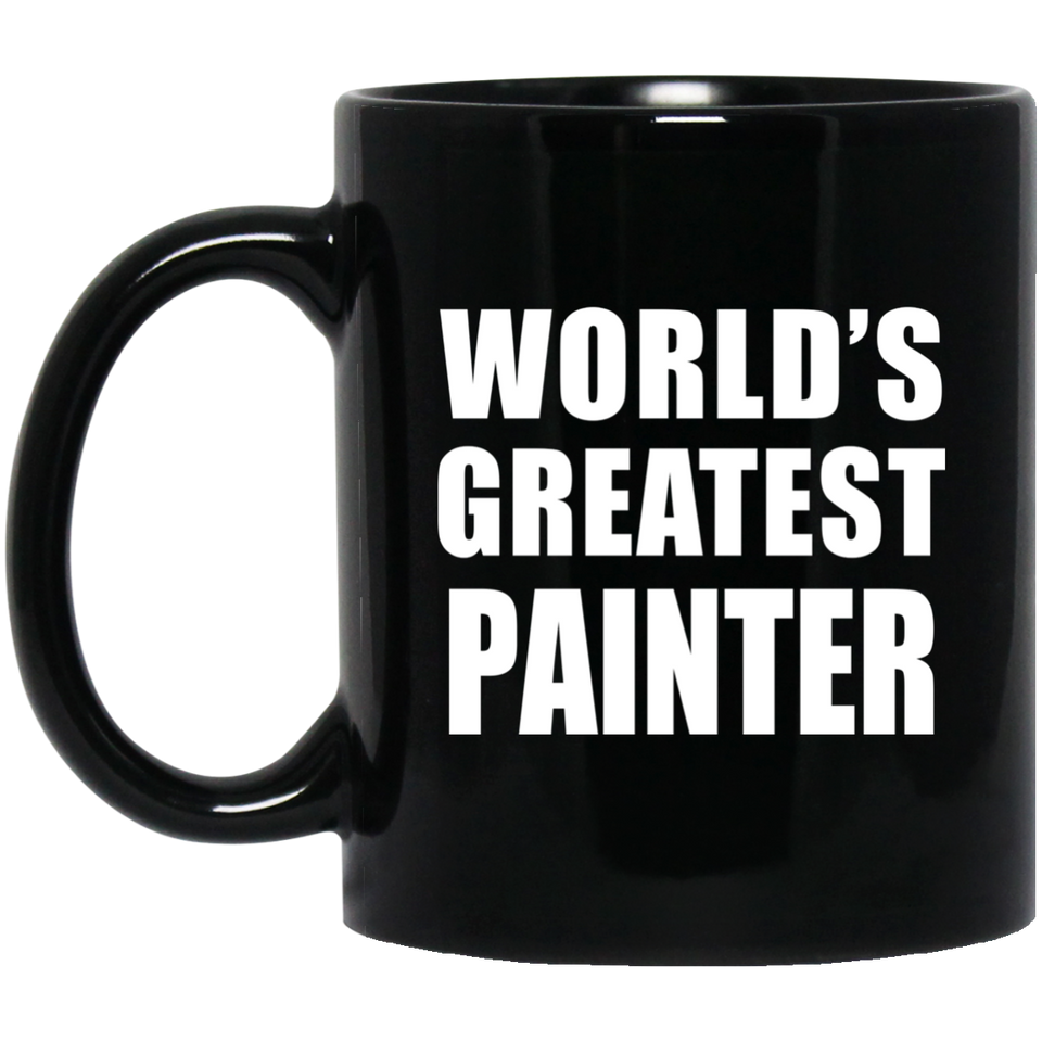 World's Greatest Painter - 11 Oz Coffee Mug Black