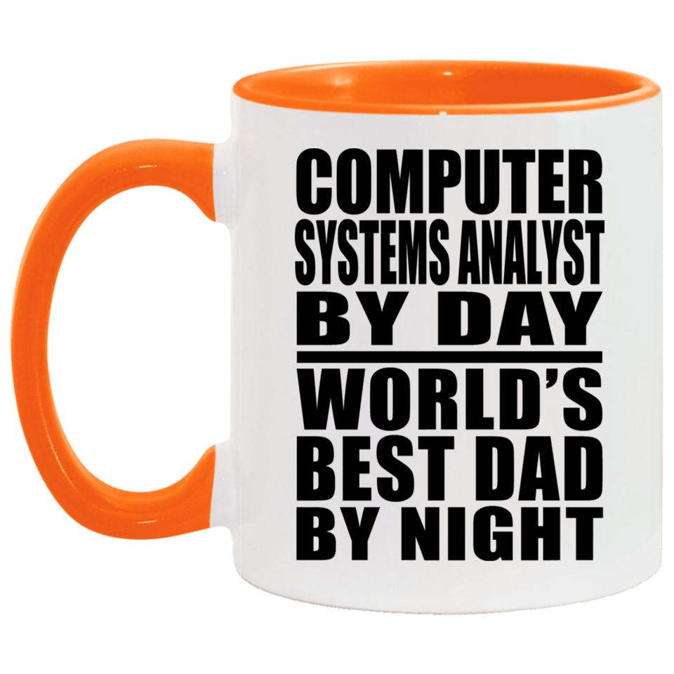 Computer Systems Analyst By Day World's Best Dad By Night - 11oz Accent Mug Orange