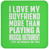 I Love My Boyfriend More Than Playing A Musical Instrument - Drink Coaster