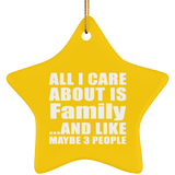 All I Care About Is Family - Star Ornament
