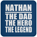 Nathan The Dad The Hero The Legend - Drink Coaster
