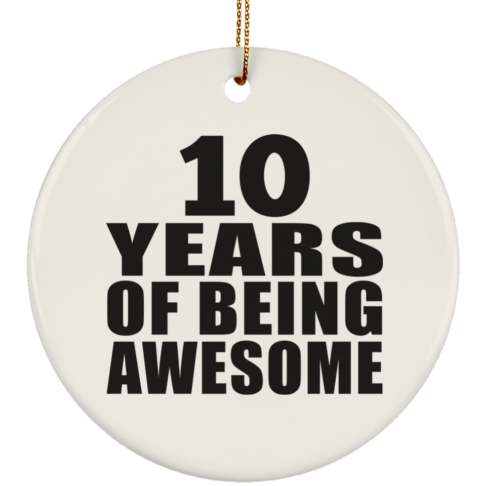 10th Birthday 10 Years Of Being Awesome - Circle Ornament