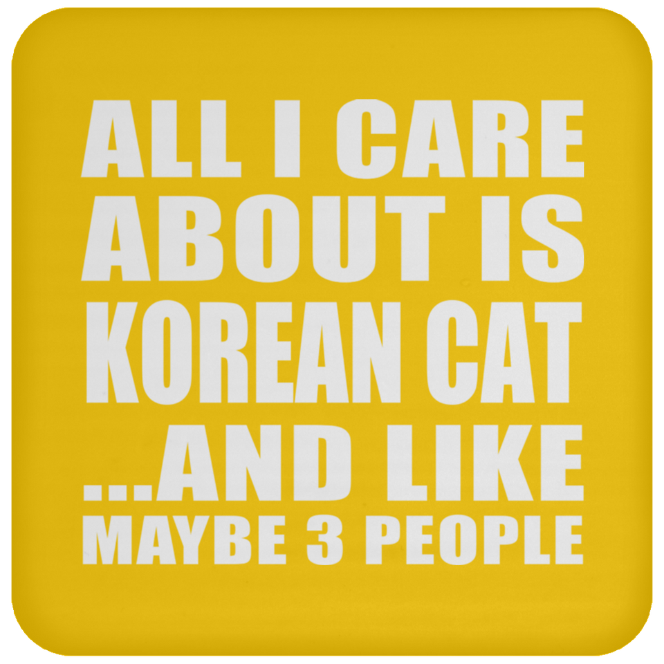 All I Care About Is Korean Cat - Drink Coaster