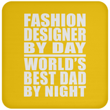 Fashion Designer By Day World's Best Dad By Night - Drink Coaster