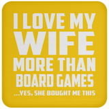 I Love My Wife More Than Board Games - Drink Coaster