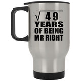 7th Anniversary Square Root of 49 Years of Being Mr Right - Silver Travel Mug