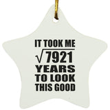 89th Birthday Took Square Root of 7921 Years To Look Good - Star Ornament