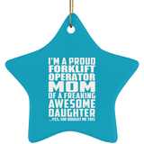 Proud Forklift Operator Mom Of Awesome Daughter - Star Ornament