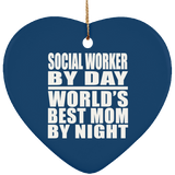 Social Worker By Day World's Best Mom By Night - Heart Ornament