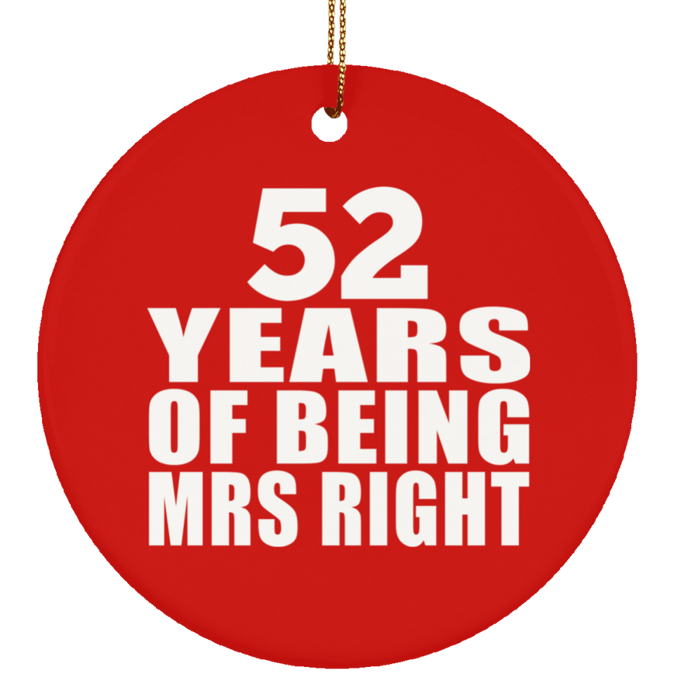 52nd Anniversary 52 Years Of Being Mrs Right - Circle Ornament