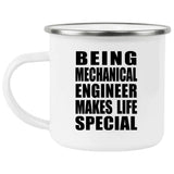 Being Mechanical Engineer Makes Life Special - 12oz Camping Mug