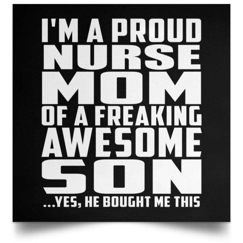 Proud Nurse Mom Of Awesome Son - Poster Square