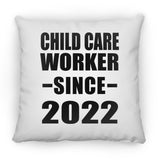 Child Care Worker Since 2022 - Throw Pillow