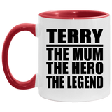 Terry The Mum The Hero The Legend - 11oz Accent Mug Red