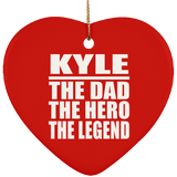 Kyle The Dad The Hero The Legend - Heart Ornament