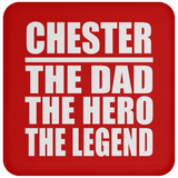 Chester The Dad The Hero The Legend - Drink Coaster