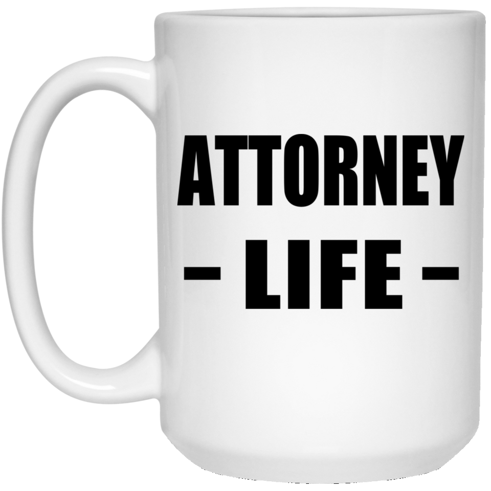 Attorney Life - 15oz Coffee Mug