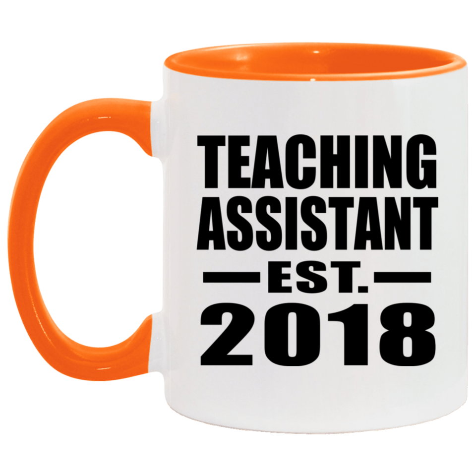 Teaching Assistant Established EST. 2018 - 11oz Accent Mug Orange