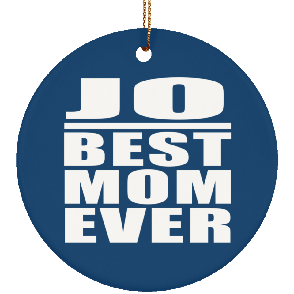 Jo Best Mom Ever - Circle Ornament