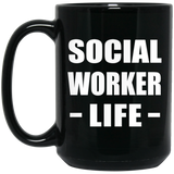 Social Worker Life - 15oz Coffee Mug Black