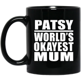 Patsy World's Okayest Mum - 11 Oz Coffee Mug Black