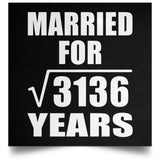 56th Anniversary Married For Square Root of 3136 Years - Poster Square