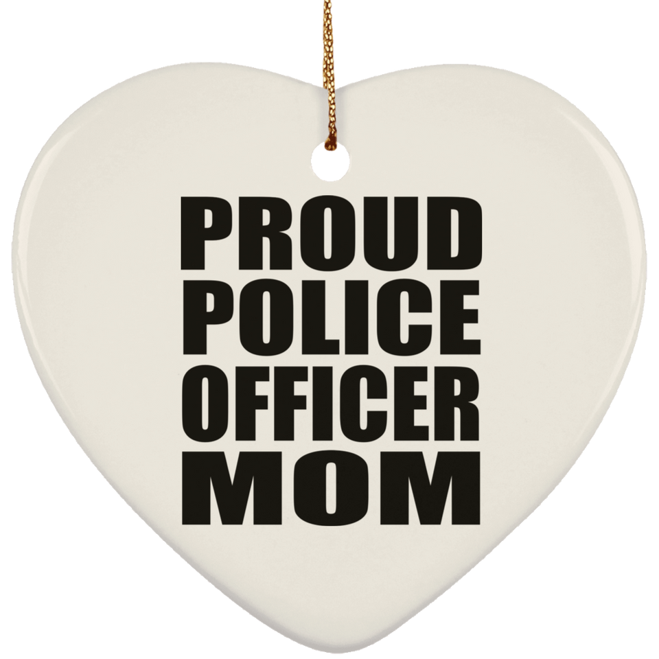 Proud Police Officer Mom - Heart Ornament