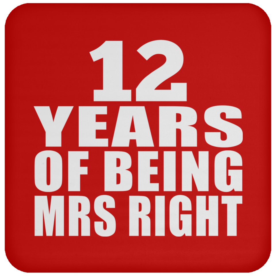12th Anniversary 12 Years Of Being Mrs Right - Drink Coaster