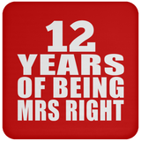 12th Anniversary 12 Years Of Being Mrs Right - Drink Coaster