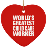 World's Greatest Child Care Worker - Heart Ornament