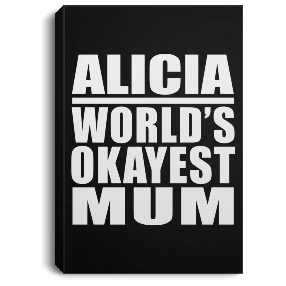 Alicia World's Okayest Mum - Canvas Portrait