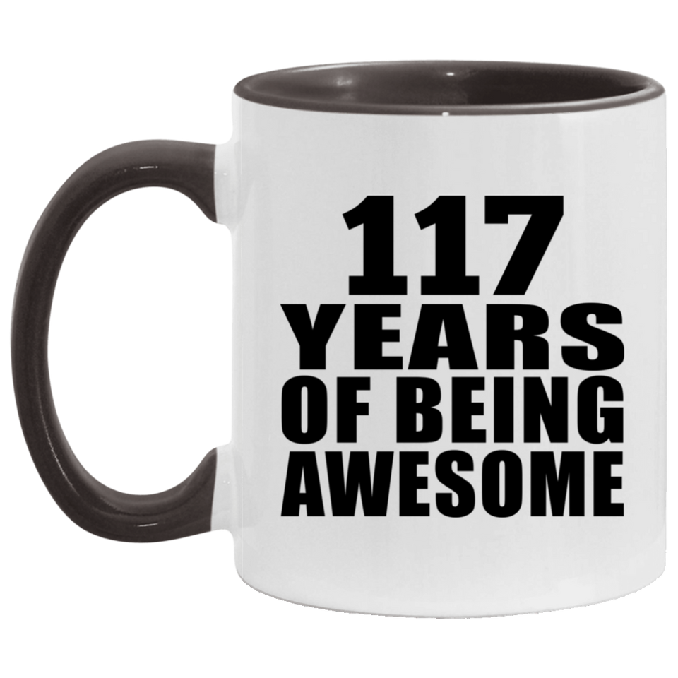 117th Birthday 117 Years Of Being Awesome - 11oz Accent Mug Black
