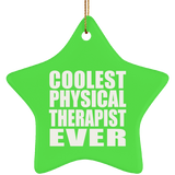 Coolest Physical Therapist Ever - Star Ornament