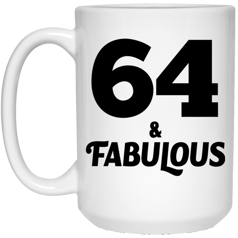 64th Birthday 64 & Fabulous - 15oz Coffee Mug