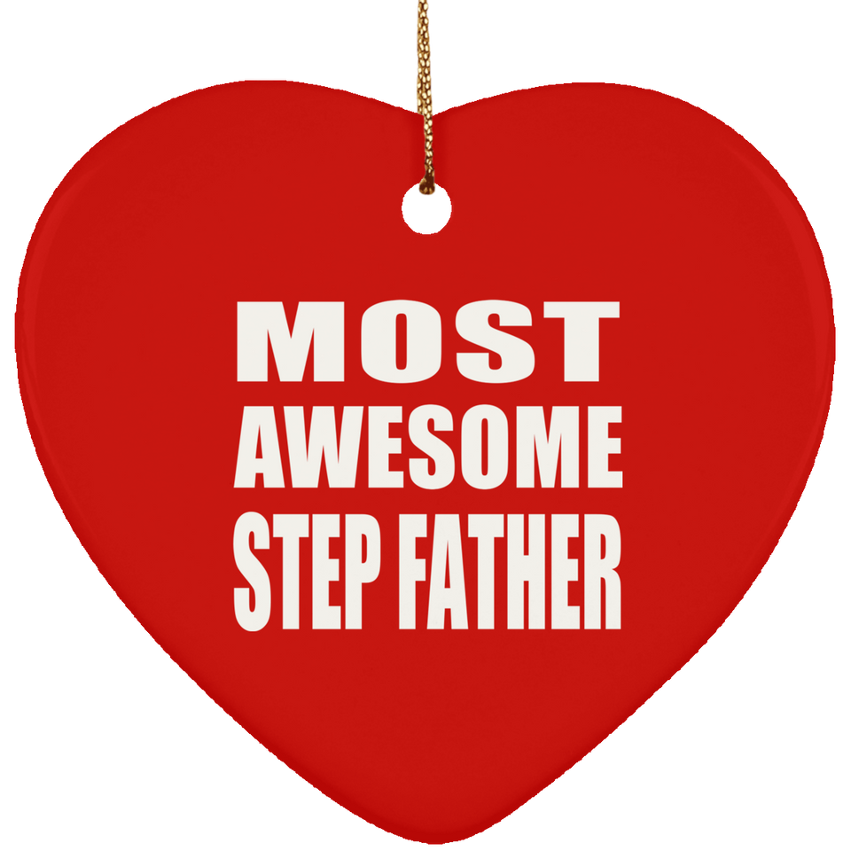 Most Awesome Step Father - Heart Ornament