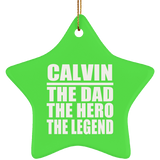 Calvin The Dad The Hero The Legend - Star Ornament