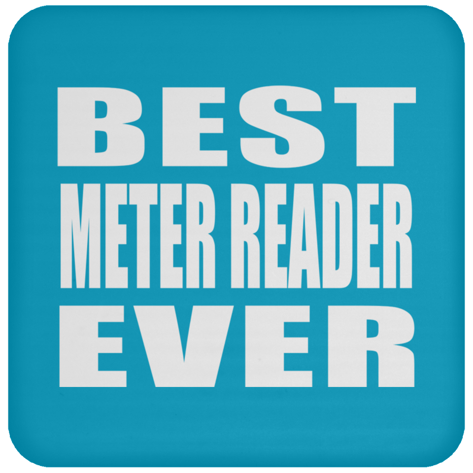 Best Meter Reader Ever - Drink Coaster