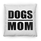 Dogs Mom - Throw Pillow