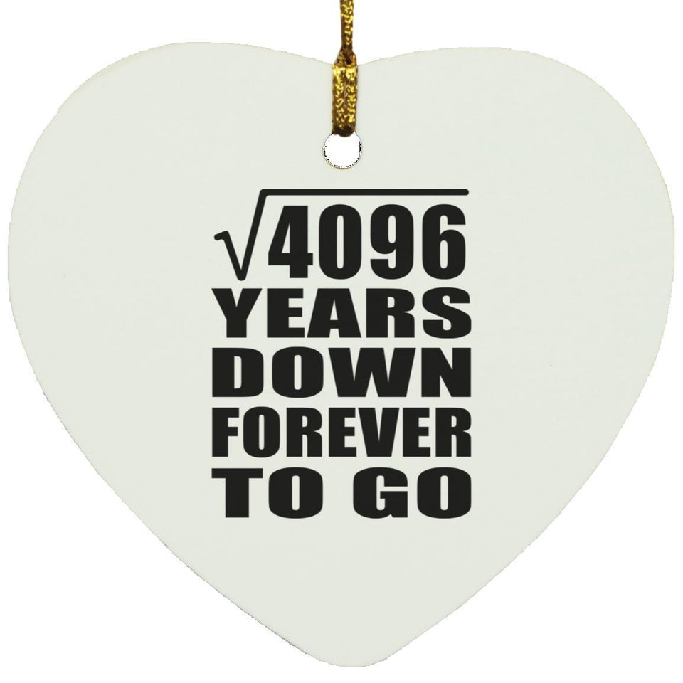64th Anniversary Square Root of 4096 Years Down Forever To Go - Heart Ornament