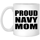 Proud Navy Mom - 11oz Coffee Mug