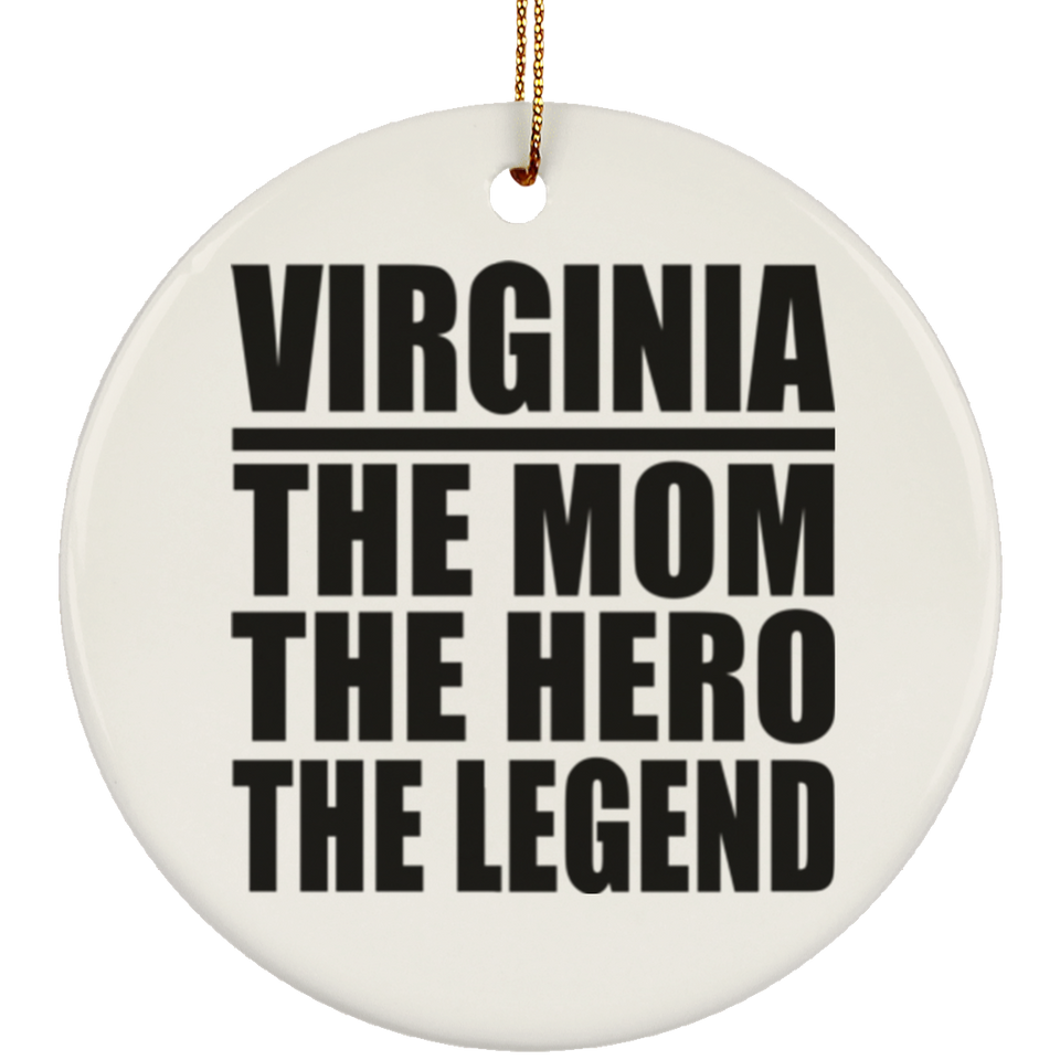 Virginia The Mom The Hero The Legend - Circle Ornament